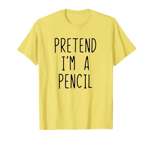 Pretend I'm A Pencil Costume Halloween Simple Funny Camiseta