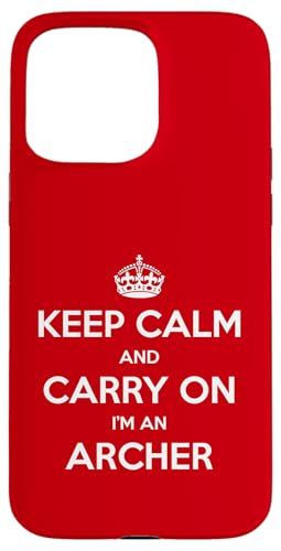 Keep Calm and Carry On I'm an Archer - �ʔ��� �X�}�z�P�[�X iPhone 15 Pro Max �p