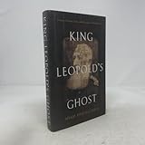 King Leopold's Ghost: A Story of Greed, Terror, and Heroism in Colonial Africa