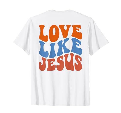 love like jesus T-Shirt