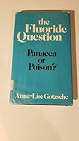 The Flouride Question: Panacea or Poison? B000GU8HSG Book Cover