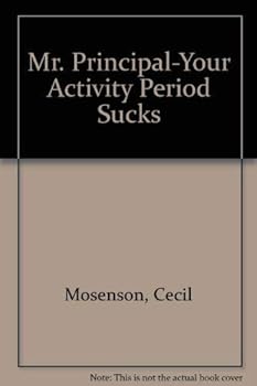 Paperback Mr. Principal, Your Activity Period Sucks Book