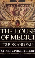 House of Medici : Its Rise and Fall B004HOX3AO Book Cover