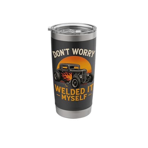 Funny Welding Tumbler for Rat Rod Coupe & DIY Welders