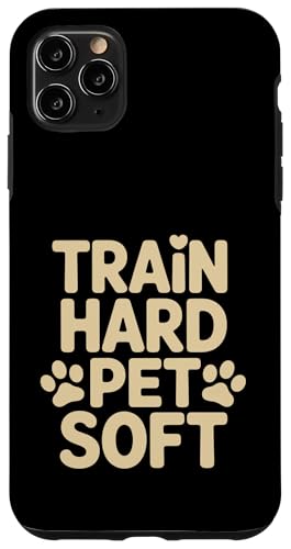 Train Hard Pet Soft Dog Trainer ���p �X�}�z�P�[�X iPhone 11 Pro Max �p