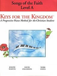 Songs Of The Faith: Level A (Keys for the Kingdom)