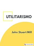 Utilitarismo (Italian Edition)