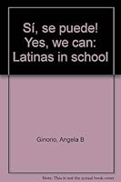 SiÌ, se puede! Yes, we can: Latinas in school 187992224X Book Cover