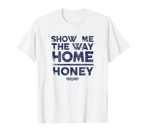 Top Gun Show Me The Way Home Honey T-Shirt
