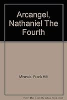 Arcangel, Nathaniel The Fourth 0967364914 Book Cover