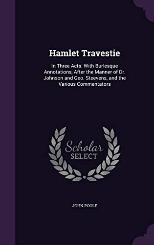 Hamlet Travestie: In Three Acts: With Burlesque... 134197474X Book Cover