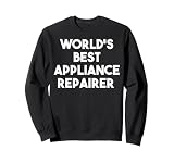 El mejor reparador de electrodomésticos del mundo Sudadera