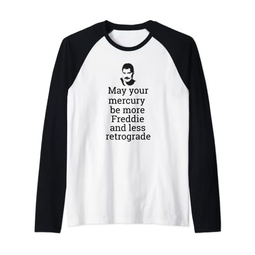 Que tu Mercury sea más Freddie y menos encendedor retrógrado Camiseta Manga Raglan
