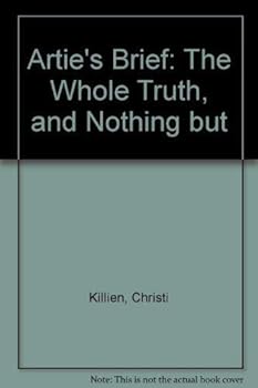 Hardcover Artie's Brief: The Whole Truth, and Nothing but Book