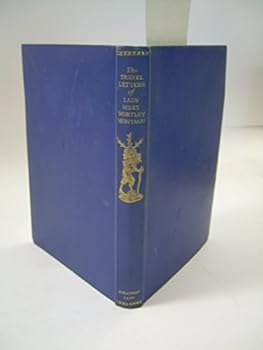The Travel Letters of Lady Mary Wortley Montagu