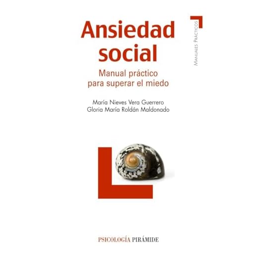 Ansiedad social: Manual práctico para superar el miedo (Manuales prácticos)