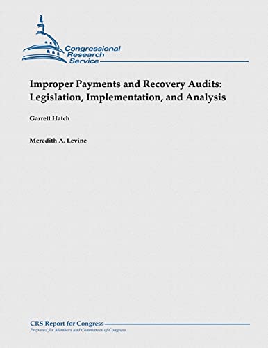 Improper Payments and Recovery Audits: Legislation, Implementation, and Analysis
