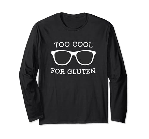 Too Cool For Gluten - Camiseta divertida para la enfermedad celíaca del gluten Manga Larga