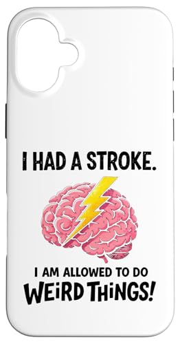I Had A Stroke I'm Allowed To Do Weird Things Stroke Warrior �X�}�z�P�[�X iPhone 16 Plus �p