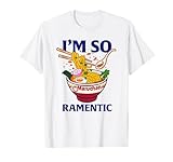 Maruchan Valentine's Day I'm So Ramentic Funny Quote Camiseta