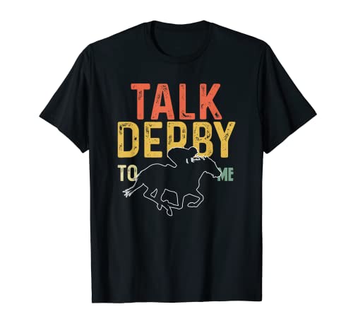 Retro Talk Derby To Me | Equestrian | Horse Racing T-Shirt