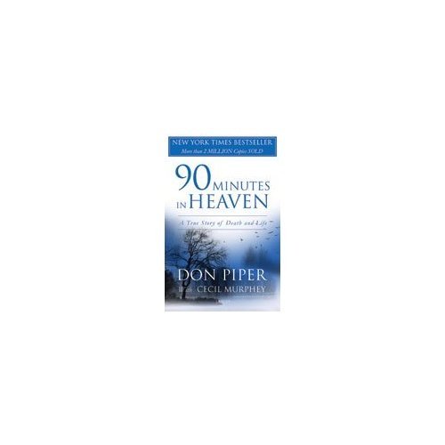90 Minutes in Heaven: A True Story of Death & Life