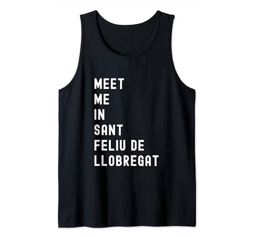 Encuéntrame en Sant Feliu de Llobregat Catalonia España Camiseta sin Mangas