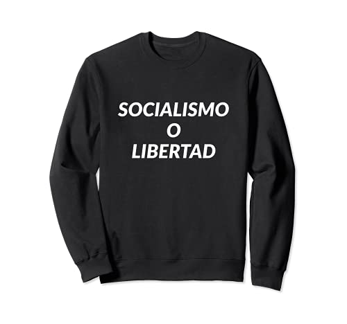Socialismo O Libertad - Partido Popular Sudadera