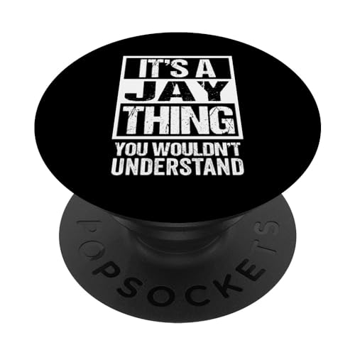It's A Jay Thing You Wouldn't Understand - First Name PopSockets PopGrip Intercambiabile