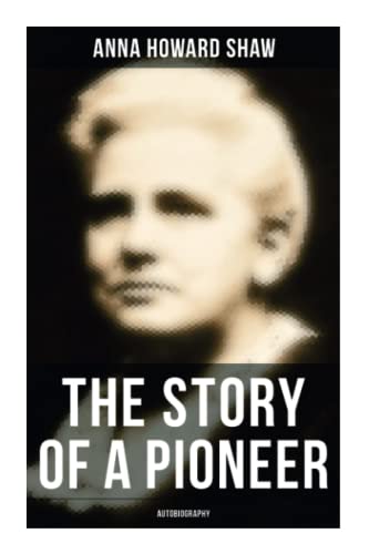 The Story of a Pioneer: Autobiography