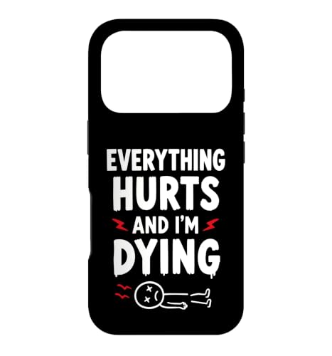 Funny Tired Exhausted Everything Hurts And I'm Dying �X�}�z�P�[�X iPhone 17 Pro �p