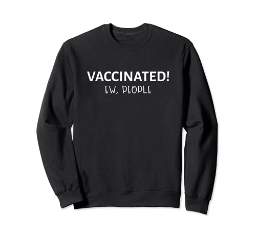 Funny Vaccinated Fully Vaccine Sudadera