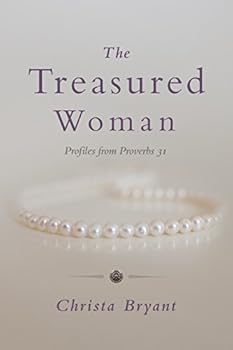 Paperback The Treasured Woman: Profiles from Proverbs 31 Book