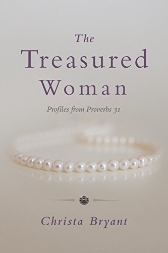 The Treasured Woman: Profiles from Proverbs 31