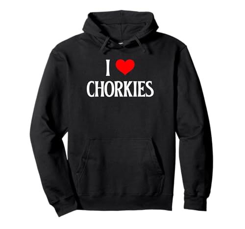 I Love Chorkies I Heart Chorkies Dog Lover Pet Puppy Dog Lover Sweat à Capuche