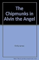 The Chipmunks in Alvin the Angel 0394872061 Book Cover