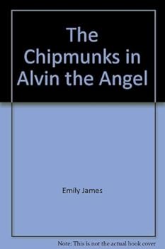Hardcover The Chipmunks in Alvin the angel Book