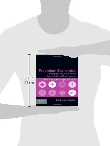 Freemium Economics: Leveraging Analytics and User Segmentation to Drive Revenue (The Savvy Manager's Guides)