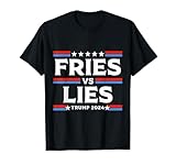 Fries vs Lies Trump 2024 French Fries Trump Vance Funny T-Shirt