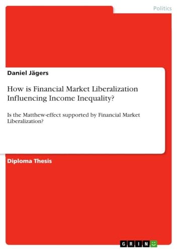 How is Financial Market Liberalization Influencing Income Inequality?: Is the Matthew-effect supported by Financial Market Liberalization?