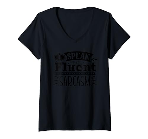 I Speak Fluent Sarcasm, divertidos diseños sarcásticos Camiseta Cuello V