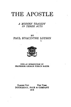 Paperback The Apostle, A Modern Tragedy in Three Acts Book
