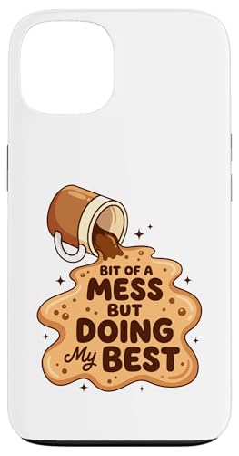 Bit of a Mess But Doing My Best ���ڂꂽ�R�[�q�[�O���t�B�b�N �X�}�z�P�[�X iPhone 13 �p