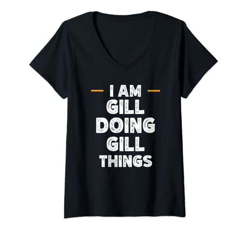 Womens I am Gill doing Gill things custom funny name V-Neck T-Shirt