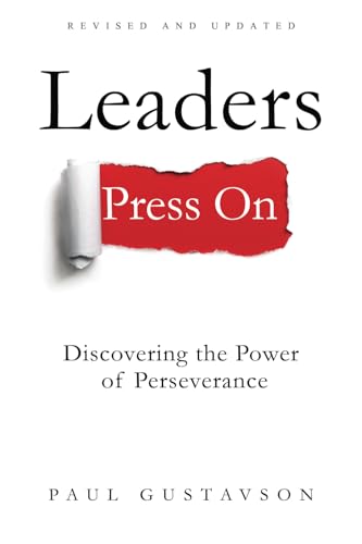 Leaders Press On: Discovering the Power of Perseverance