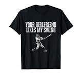 funny baseball quote your girlfriend likes my swing youth T-Shirt