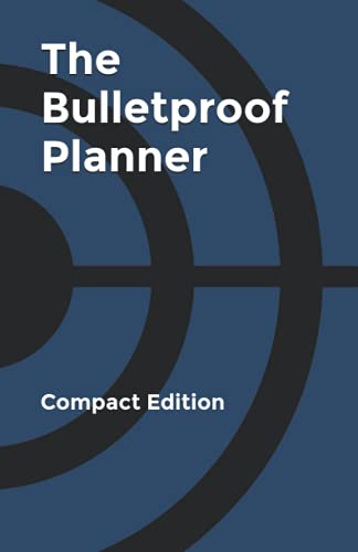Bulletproof Planner: Compact Edition (Bulletproof Planners)