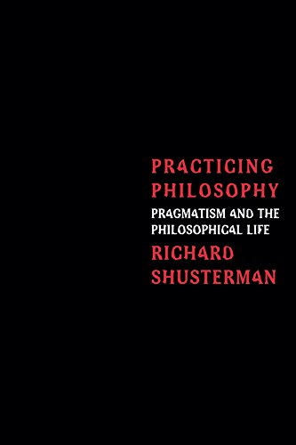 Practicing Philosophy: Pragmatism and the Philosophical Life