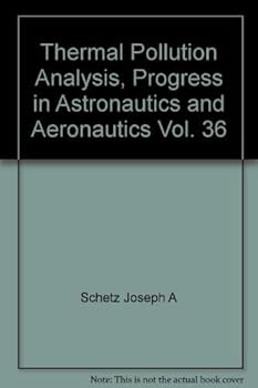 THERMAL POLLUTION ANALYSIS. Volume 36 of Progress in Astronautics and Aeronautics Series.