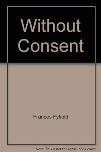 Without Consent 0676970524 Book Cover
